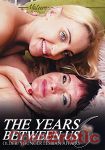 The Years between us Vol. 6 - Older/Younger Lesbian Affairs (Mature XXX)