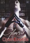 Gloved - 2 Disc Set (Pornfidelity)