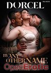 By any other Name (Marc Dorcel)