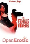 The female Voyeur (Petra Joy)